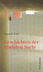 Geschichten der &uuml;belsten Sorte