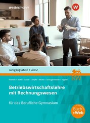 Betriebswirtschaftslehre mit Rechnungswesen f&uuml;r das Berufliche Gymnasium in Baden-W&uuml;rttemberg