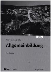 Allgemeinbildung, Ausgabe Z&uuml;rich, Arbeitsheft (Print inkl. digitaler Ausgabe)