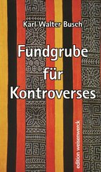Fundgrube f&uuml;r Kontroverses