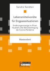 Lebensmittelvorr&auml;te f&uuml;r Engpasssituationen. Ern&auml;hrungsvorsorge im Privathaushalt unter Ber&uuml;cksichtigung der Corona-Pandemie