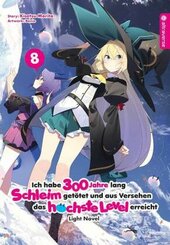 Ich habe 300 Jahre lang Schleim get&ouml;tet und aus Versehen das h&ouml;chste Level erreicht Light Novel 08