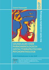 Grundlagen einer ph&auml;nomenologisch-gestalttherapeutischen Psychopathologie