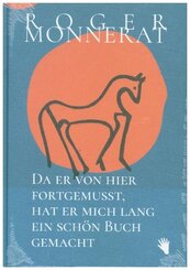 Da er von hier fortgemusst, hat er mich lang ein sch&ouml;n Buch gemacht
