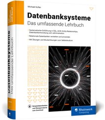 Datenbanksysteme - Das umfassende Lehrbuch f&uuml;r Ausbildung, Beruf und Studium