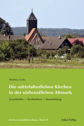 Die mittelalterlichen Kirchen in der s&uuml;dwestlichen Altmark