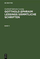 Gotthold Ephraim Lessing: Gotthold Ephraim Lessings S&auml;mmtliche Schriften. Band 11