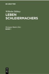 Wilhelm Dilthey: Leben Schleiermachers. Band 1