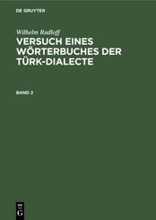 Wilhelm Radloff: Versuch eines W&ouml;rterbuches der T&uuml;rk-Dialecte. Band 2