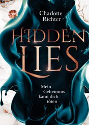 Hidden Lies. Mein Geheimnis kann dich t&ouml;ten
