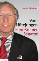 Vom H&uuml;tejungen zum Bremer Senator