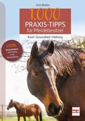 1000 Praxis-Tipps f&uuml;r Pferdebesitzer