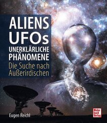 Aliens, UFOs, unerkl&auml;rliche Ph&auml;nomene