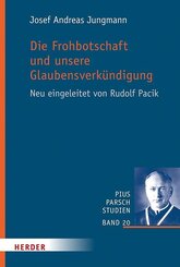 Die Frohbotschaft und unsere Glaubensverk&uuml;ndigung