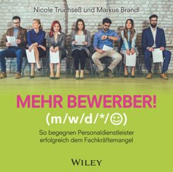 Mehr Bewerber!: So begegnen Personaldienstleister erfolgreich dem Fachkr&auml;ftemangel,Audio-CD