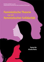 Feministische Theorie nur mit feministischer Solidarit&auml;t