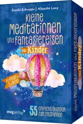 Kleine Meditationen und Fantasiereisen f&uuml;r Kinder