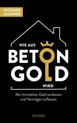 Wie aus Beton Gold wird