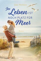 Im Leben ist noch Platz f&uuml;r Meer