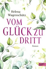 Vom Gl&uuml;ck zu dritt