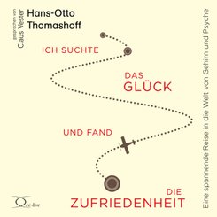 Ich suchte das Gl&uuml;ck und fand die Zufriedenheit,6 Audio-CD