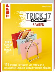Trick 17 kompakt Sparen. Clevere Tipps und Tricks f&uuml;r Verbraucherinnen und Verbraucher