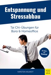 Entspannung und Stressabbau - Tai Chi-&Uuml;bungen f&uuml;r B&uuml;ro und Homeoffice