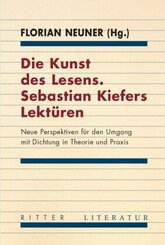 Die Kunst des Lesens. Sebastian Kiefers Lekt&uuml;ren