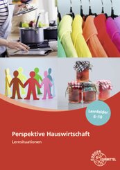 Perspektive Hauswirtschaft Lernsituationen Lernfelder 6-10