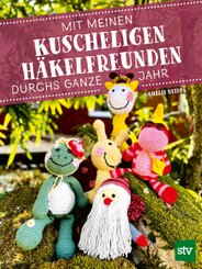 Mit meinen kuscheligen H&auml;kelfreunden durchs ganze Jahr