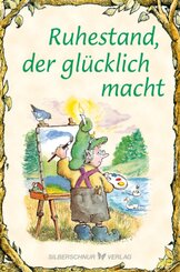 Ruhestand, der gl&uuml;cklich macht
