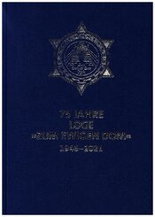 75 Jahre Loge Zum Ewigen Dom in K&ouml;ln 1946-2021