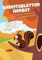 KitaFix-Kreativ: Arbeitsbl&auml;tter Herbst (50 Ideen f&uuml;r Vorschule und Portfolio in Kindergarten und Kita)