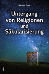 Untergang von Religionen oder S&auml;kularisierung?