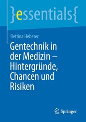 Gentechnik in der Medizin - Hintergr&uuml;nde, Chancen und Risiken