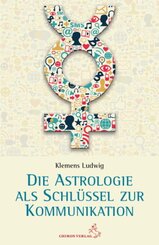 Astrologie als Schl&uuml;ssel zur Kommunikation
