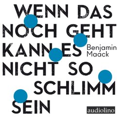Wenn das noch geht, kann es nicht so schlimm sein,1 Audio-CD, 1 MP3