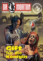 Dr. Morton 86: Gift f&uuml;r die K&ouml;nigin
