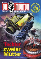 Dr. Morton 91: Tochter zweier M&uuml;tter