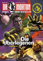 Dr. Morton 95: Die &Uuml;berlegenen