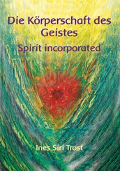 Die K&ouml;rperschaft des Geistes