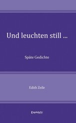 Und leuchten still ...