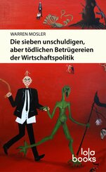Die sieben unschuldigen, aber t&ouml;dlichen Betr&uuml;gereien der Wirtschaftspolitik