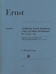 Heinrich Wilhelm Ernst - "Erlk&ouml;nig" (nach Schubert) und "The Last Rose of Summer" f&uuml;r Violine solo