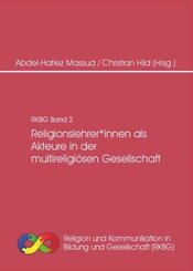 Religionslehrer*innen als Akteure in der multireligi&ouml;sen Gesellschaft