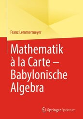 Mathematik &agrave; la Carte - Babylonische Algebra