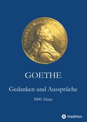 Goethe. Gedanken und Ausspr&uuml;che