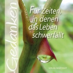 F&uuml;r Zeiten, in denen das Leben schwerf&auml;llt