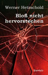 Blo&szlig; nicht hervorstechen