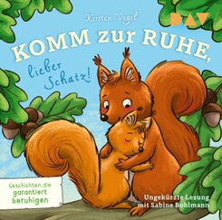 Komm zur Ruhe, lieber Schatz! Geschichten, die garantiert beruhigen,1 Audio-CD